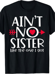 Retro "Ain't No Sister Like The One I Got" T-Shirt - Funny Sister Gift Suitable for Gift, Round Neck Casual Shirt with Sister, Machine Washable Year-Round Wear for Family Reunion Outfits, Apparel