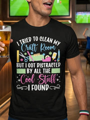 Tried To Clean My Craft Room But I Got Distracted By All The Cool Stuff I Found Funny Scrapbooker Graphic Unisex Tee, Cute Hobbyist T-Shirt, Casual Crew Neck Top for Craft Lover Gift