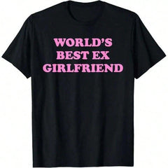 Women's Casual Cotton Short-Sleeve T-Shirt - Comfortable Graphic Print with "World's Best Ex Girlfriend" Funny Quote, Shortsleeve, Lady, Style