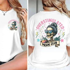 Overstimulated Moms Clubs 2 sided Shirt, Skeleton Mama Shirt, Mom Shirt, Funny Mama, Mother Day Gift