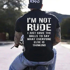 Men's Round Neck, Elastic Fabric, "I’m Not Rude I Just Have the Balls to Say What Everyone Else Is Thinking" Print