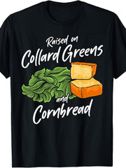 Raised On Collard Greens Cornbread Southern Food Soul Graphic Tee for Men Women, Funny Soul Food Short Sleeve T-Shirt, Casual Crew Neck Top for Food Lover Gift