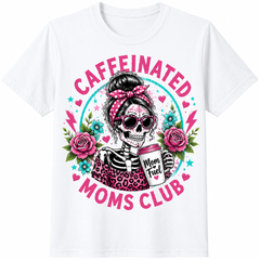 Caffeinated Moms Club Funny Coffee Mama Graphic MothersDay Gift Trendy UnisexTee