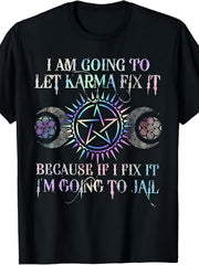 Let Karma Do Solving If I Do Funny Sarcastic Vintage Graphic Gift Unisex Tee