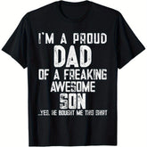 I Am A Proud Dad Of A Freaking Awesome Son Funny Father Day Graphic Unisex Shirt