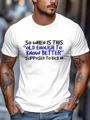 When Did Old Enough Sensible Begin Funny Satirical Quote Sport Leisure UnisexTee