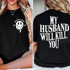 My Husband Will KII You Funny Unisex Graphic T-Shirt