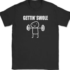 Gettin Swole T-Shirt Funny Lifting Workout Fitness Gym Humor Tee