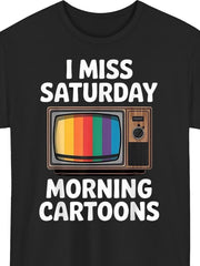 Miss Saturday Morning Cartoons 80s Nostalgia Retro TV Show Fan Gift Unisex Tee