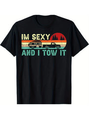 I'm Sexy And I Tow It Funny RV Camping Graphic Tee for Men Women, Camper Trailer Towing Short Sleeve T-Shirt, Casual Crew Neck Top for Camping Gift