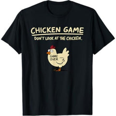 Chicken Game Humor T-Shirt | "Don't Look At The Chicken" Funny Graphic Tee