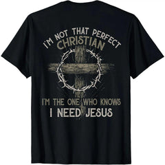 I‘m Not That Perfect Christian I‘m The One That Knows Funny Graphic T-Shirt