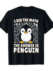 I Did The Math Answer Is Penguin Funny Joke Animal Lover Humor Gift Unisex Tee