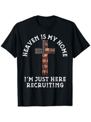 Heaven Is My Home I'm Just Here Recruiting Christian Faith Graphic Tee for Men Women, Evangelism Church Short Sleeve T-Shirt, Casual Crew Neck Top for Believer Gift