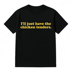 I'll Just Have The Chicken Tenders T-Shirt Golf Gift T-Shirt For Men and Women