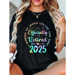 100% Cotton Retired 2025 I Worked My Whole Life Funny Retirement Gift T-Shirt Casual Short Sleeve Shirt