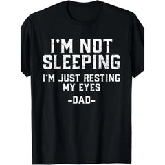 I'm Not Sleeping Just Resting Eyes Tee for Men Dad Quote Funny Father Gift Family Humor Retro Casual Top for Daddy Everyday Outfit Crew Neck Playful Vibe