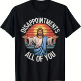 Veenajo Funny Jesus Disappointments All Of You Sarcastic T-Shirt