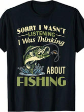 Sorry I Wasn't Listening, I Was Thinking About Fishing Men's Graphic T-Shirt
