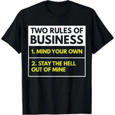 Funny Business Rules T-Shirt - “Mind Your Own, Stay Outta Mine” Sarcastic Saying Graphic Tee, Unisex Humor Gift