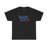 Legalize 25 Funny Graphic T-Shirt