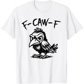 F-Caw-F Funny Raven Black Crow Halloween T-Shirt