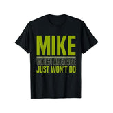 Mike When Average Just Won't Do Funny Mike T-Shirt