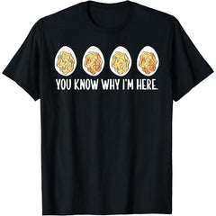 Deviled Eggs You Know Why I'm Here Thanksgiving T-Shirt