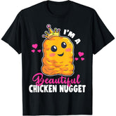 I'm a Beautiful Chicken Nugget T-Shirt