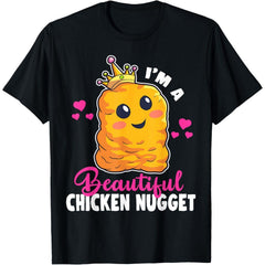I'm a Beautiful Chicken Nugget T-Shirt
