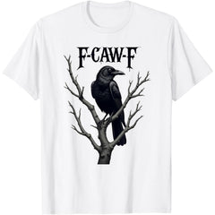 F-Caw-F Black Crow Funny Bird T-Shirt