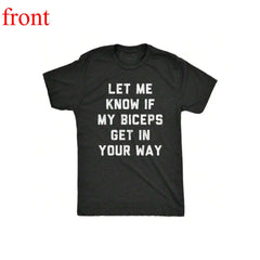 Fashion Crazy Dog T-Shirts Mens Let Me Know If My Biceps Get In Your Way T Shirt Funny Workout Fitness Gym Graphic Tee