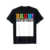 Bruh, It’s My Last Day of School Funny Graduation T-Shirt - Student Last Day Meme Graphic Tee, Unisex Casual Top