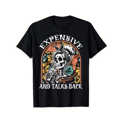 Expensive Difficult And Talks Back Sassy Skull Flower Halloween T-Shirt Sarcastic Women Gift Unisex Summer Casual Top Soft Cotton Crew Neck