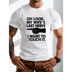 “Oh Look, My Wife’s Last Nerve - I Want to Touch It” Funny Marriage T-Shirt - Husband Humor Graphic Tee, Unisex Casual Top