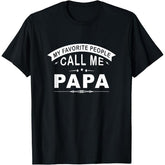 My Favorite People Call Me Papa T-Shirt