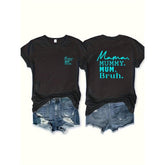 “Mummy, Mummy, Mum, Bruh” Funny Parenting T-Shirt - Relatable Mom Humor Graphic Tee, Unisex Casual Top