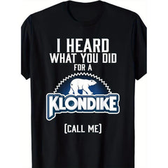 I Heard What You Did for a Klondike Graphic T-Shirt