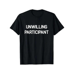 T-shirt for reluctant participants, funny humorous joke satire T-shirt, men's and women's four-season pure cotton casual crew neck outdoor short-sleeve T-shirt, fun T-shirt, men's T-shirt, men's gift, slightly stretchy, cotton