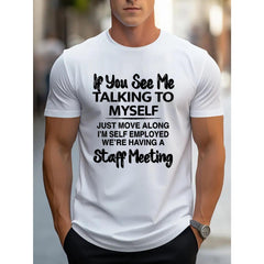 If You See Me Talking to Myself, I‘m Self Employed - We’re Having a Staff Meeting Funny Work T-Shirt - Small Business Humor Graphic Tee, Unisex Casual Top