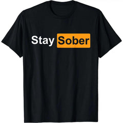 Stay Sober T-Shirt