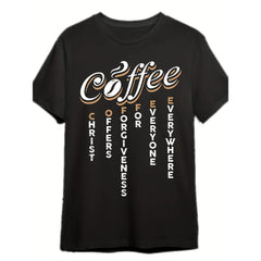 Coffee Christ Offers Forgiveness Everyone Everywhere Graphic T-Shirt, Unisex Cotton Crew Neck Top, All Season Christian Faith Tee, Casual Apparel For Coffee And Faith Lovers