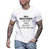 I‘m a Multitasker: I Can Listen, Ignore, and Forget All at the Same Time! Relatable Humor Apparel Unisex Sarcastic Tee