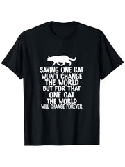 Saving One Cat Won‘t Change The World But For That One Cat Graphic Tee for Men Women, Inspirational Animal Rescue Short Sleeve T-Shirt, Casual Crew Neck Top for Cat Lover Gift