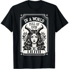 100% Cotton Be A Lilith T-Shirt - A World Full of Eves Tee Shirt women Round Neck Casual