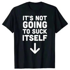 Interestingly It Won't Suck Its Own T-shirt Humor Retro Humor Street T-shirt Short Sleeve Loose