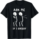 Ask Me If I Griddy Funny Humorous Griddy Dance Funny Saying T-Shirt, Viral TikTok Meme Humor Tee, Unisex Y2K Streetwear Top for Young Adults