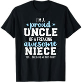 Proud uncle of awesome niece T-Shirt