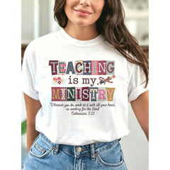 Teaching Is My Ministry T Shirt White Patchwork Text And Floral Design With Bible Verse Colossians 323 For Teachers And Christian Women