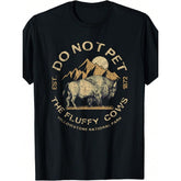Do Not Pet The Fluffy Cows Yello.Wstone Nal T-Shirt